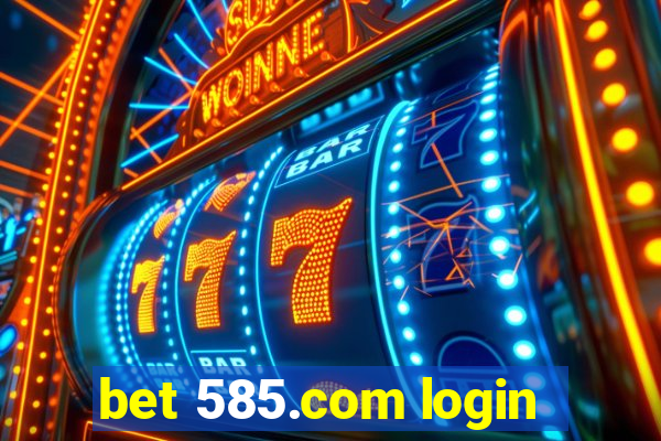 bet 585.com login